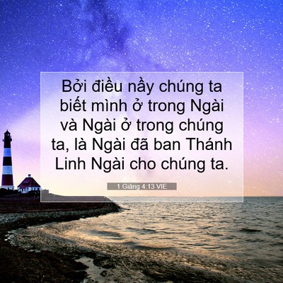 Picture 07 - 1 Giăng 4:13 VIE - Bởi điều nầy chúng ta biết mình ở - Bible Verse Picture