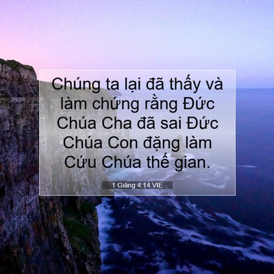 Picture 07 - 1 Giăng 4:14 VIE - Chúng ta lại đã thấy và làm chứng - Bible Verse Picture