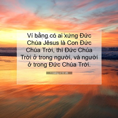 Picture 07 - 1 Giăng 4:15 VIE - Ví bằng có ai xưng Đức Chúa Jêsus là - Bible Verse Picture