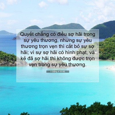 Picture 07 - 1 Giăng 4:18 VIE - Quyết chẳng có điều sợ hãi trong sự - Bible Verse Picture