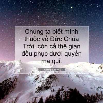 Picture 07 - 1 Giăng 5:19 VIE - Chúng ta biết mình thuộc về Đức Chúa - Bible Verse Picture
