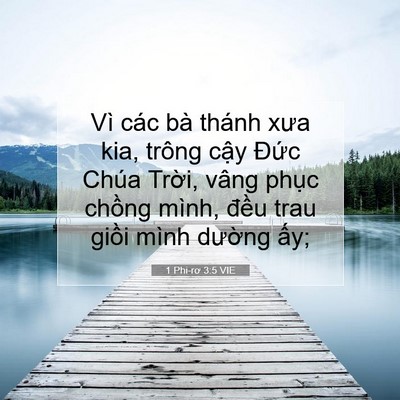 Picture 07 - 1 Phi-rơ 3:5 VIE - Vì các bà thánh xưa kia, trông cậy Đức - Bible Verse Picture