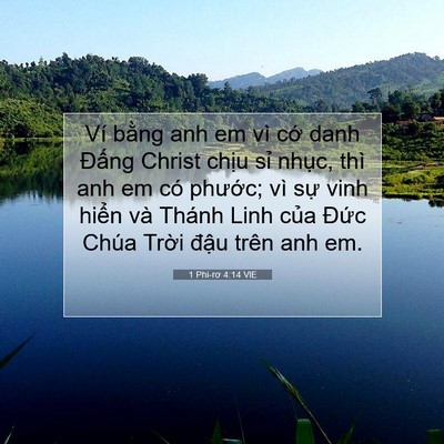 Picture 07 - 1 Phi-rơ 4:14 VIE - Ví bằng anh em vì cớ danh Đấng Christ - Bible Verse Picture