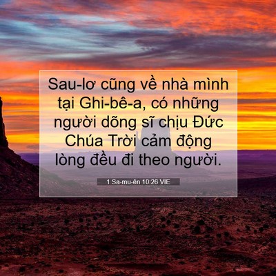 Picture 07 - 1 Sa-mu-ên 10:26 VIE - Sau-lơ cũng về nhà mình tại Ghi-bê-a, - Bible Verse Picture