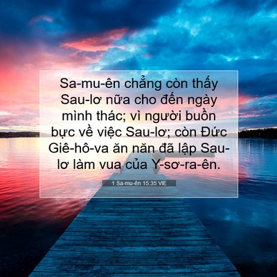 Picture 07 - 1 Sa-mu-ên 15:35 VIE - Sa-mu-ên chẳng còn thấy Sau-lơ nữa cho - Bible Verse Picture