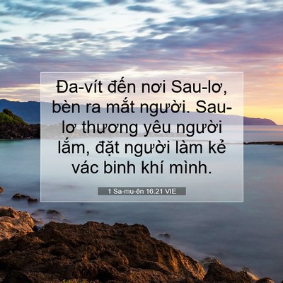 Picture 07 - 1 Sa-mu-ên 16:21 VIE - Đa-vít đến nơi Sau-lơ, bèn ra mắt - Bible Verse Picture