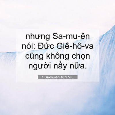 Picture 07 - 1 Sa-mu-ên 16:9 VIE - nhưng Sa-mu-ên nói: Đức Giê-hô-va cũng - Bible Verse Picture