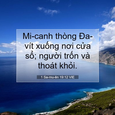 Picture 07 - 1 Sa-mu-ên 19:12 VIE - Mi-canh thòng Đa-vít xuống nơi cửa sổ; - Bible Verse Picture