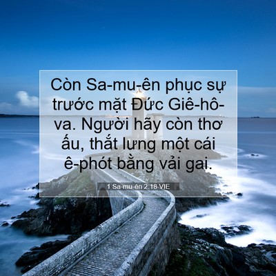 Picture 07 - 1 Sa-mu-ên 2:18 VIE - Còn Sa-mu-ên phục sự trước mặt Đức - Bible Verse Picture