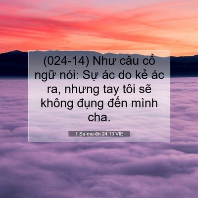 Picture 07 - 1 Sa-mu-ên 24:13 VIE - (024-14) Như câu cổ ngữ nói: Sự ác do - Bible Verse Picture