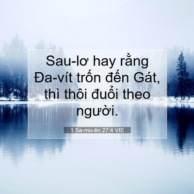 Picture 07 - 1 Sa-mu-ên 27:4 VIE - Sau-lơ hay rằng Đa-vít trốn đến Gát, - Bible Verse Picture