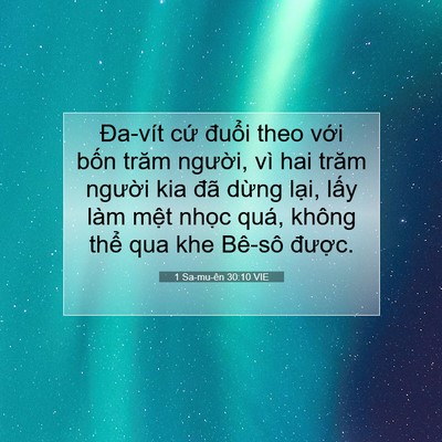 Picture 07 - 1 Sa-mu-ên 30:10 VIE - Đa-vít cứ đuổi theo với bốn trăm - Bible Verse Picture