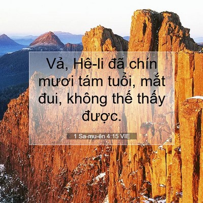 Picture 07 - 1 Sa-mu-ên 4:15 VIE - Vả, Hê-li đã chín mươi tám tuổi, mắt - Bible Verse Picture