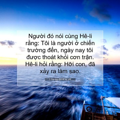 Picture 07 - 1 Sa-mu-ên 4:16 VIE - Người đó nói cùng Hê-li rằng: Tôi là - Bible Verse Picture