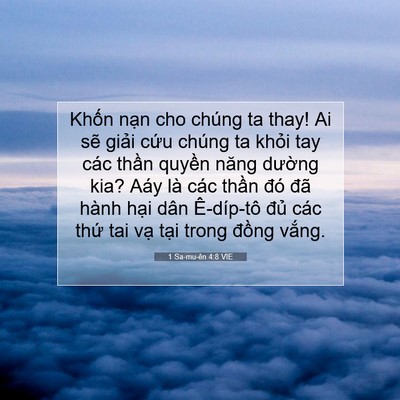 Picture 07 - 1 Sa-mu-ên 4:8 VIE - Khốn nạn cho chúng ta thay! Ai sẽ giải - Bible Verse Picture