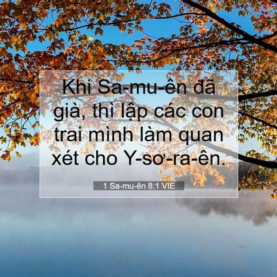 Picture 07 - 1 Sa-mu-ên 8:1 VIE - Khi Sa-mu-ên đã già, thì lập các con trai - Bible Verse Picture