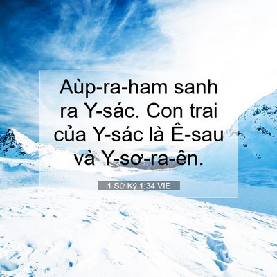 Picture 07 - 1 Sử Ký 1:34 VIE - Aùp-ra-ham sanh ra Y-sác. Con trai của Y-sác - Bible Verse Picture
