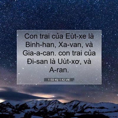 Picture 07 - 1 Sử Ký 1:42 VIE - Con trai của Eùt-xe là Binh-han, Xa-van, và - Bible Verse Picture