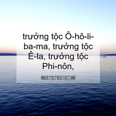 Picture 07 - 1 Sử Ký 1:52 VIE - trưởng tộc Ô-hô-li-ba-ma, trưởng tộc - Bible Verse Picture