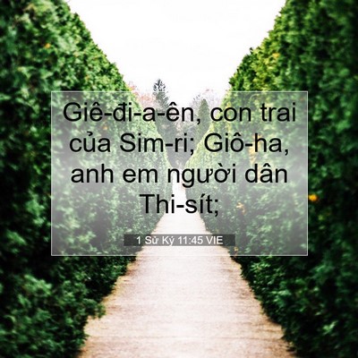 Picture 07 - 1 Sử Ký 11:45 VIE - Giê-đi-a-ên, con trai của Sim-ri; Giô-ha, - Bible Verse Picture