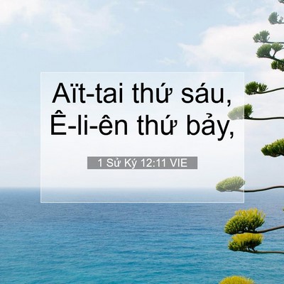 Picture 07 - 1 Sử Ký 12:11 VIE - Aït-tai thứ sáu, Ê-li-ên thứ - Bible Verse Picture