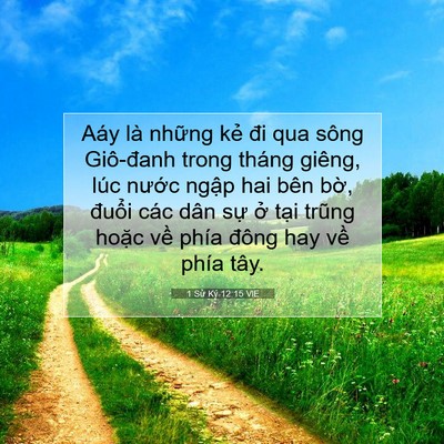 Picture 07 - 1 Sử Ký 12:15 VIE - Aáy là những kẻ đi qua sông Giô-đanh - Bible Verse Picture
