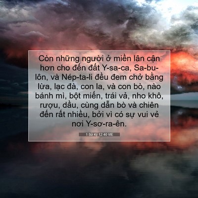 Picture 07 - 1 Sử Ký 12:40 VIE - Còn những người ở miền lân cận hơn - Bible Verse Picture
