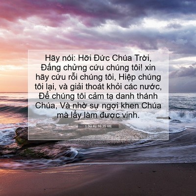 Picture 07 - 1 Sử Ký 16:35 VIE - Hãy nói: Hỡi Đức Chúa Trời, Đấng - Bible Verse Picture
