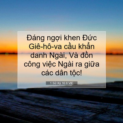 Picture 07 - 1 Sử Ký 16:8 VIE - Đáng ngợi khen Đức Giê-hô-va cầu - Bible Verse Picture