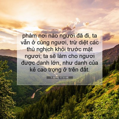 Picture 07 - 1 Sử Ký 17:8 VIE - phàm nơi nào ngươi đã đi, ta vẫn ở - Bible Verse Picture