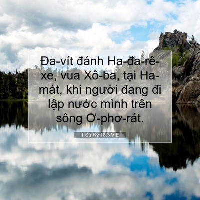Picture 07 - 1 Sử Ký 18:3 VIE - Đa-vít đánh Ha-đa-rê-xe, vua Xô-ba, tại - Bible Verse Picture