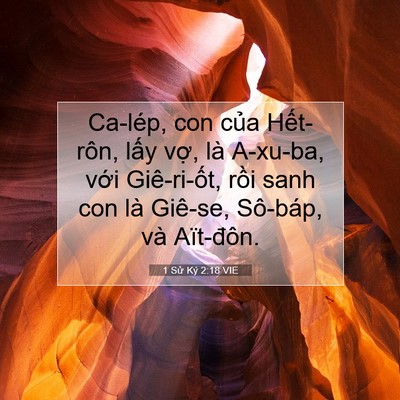 Picture 07 - 1 Sử Ký 2:18 VIE - Ca-lép, con của Hết-rôn, lấy vợ, là - Bible Verse Picture