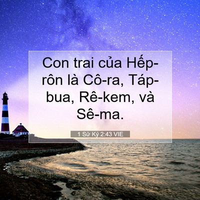 Picture 07 - 1 Sử Ký 2:43 VIE - Con trai của Hếp-rôn là Cô-ra, Táp-bua, - Bible Verse Picture