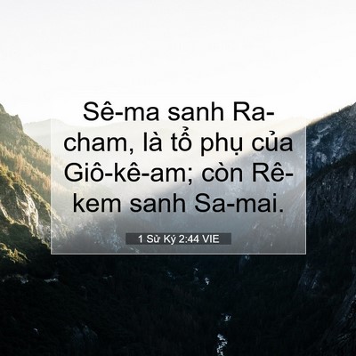 Picture 07 - 1 Sử Ký 2:44 VIE - Sê-ma sanh Ra-cham, là tổ phụ của - Bible Verse Picture