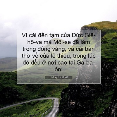 Picture 07 - 1 Sử Ký 21:29 VIE - Vì cái đền tạm của Đức Giê-hô-va - Bible Verse Picture