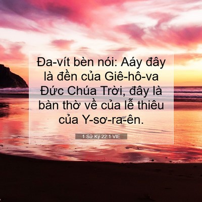 Picture 07 - 1 Sử Ký 22:1 VIE - Đa-vít bèn nói: Aáy đây là đền của - Bible Verse Picture