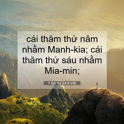 Picture 07 - 1 Sử Ký 24:9 VIE - cái thăm thứ năm nhằm Manh-kia; cái thăm - Bible Verse Picture