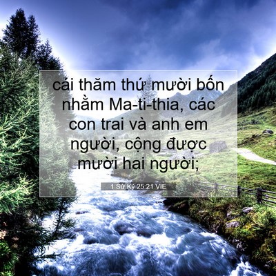 Picture 07 - 1 Sử Ký 25:21 VIE - cái thăm thứ mười bốn nhằm Ma-ti-thia, - Bible Verse Picture