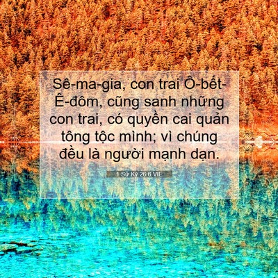 Picture 07 - 1 Sử Ký 26:6 VIE - Sê-ma-gia, con trai Ô-bết-Ê-đôm, cũng - Bible Verse Picture