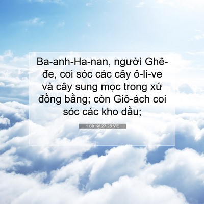 Picture 07 - 1 Sử Ký 27:28 VIE - Ba-anh-Ha-nan, người Ghê-đe, coi sóc các - Bible Verse Picture