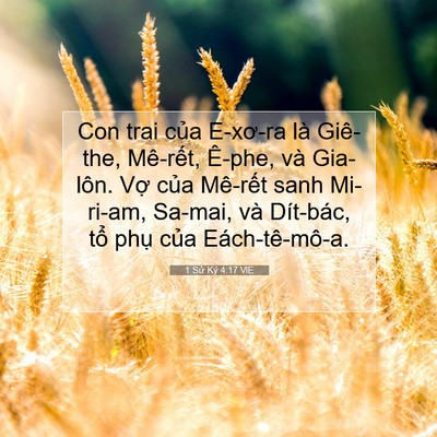 Picture 07 - 1 Sử Ký 4:17 VIE - Con trai của E-xơ-ra là Giê-the, Mê-rết, - Bible Verse Picture