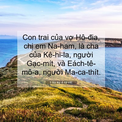 Picture 07 - 1 Sử Ký 4:19 VIE - Con trai của vợ Hô-đia, chị em Na-ham, - Bible Verse Picture