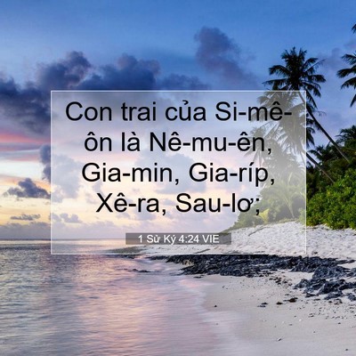 Picture 07 - 1 Sử Ký 4:24 VIE - Con trai của Si-mê-ôn là Nê-mu-ên, - Bible Verse Picture