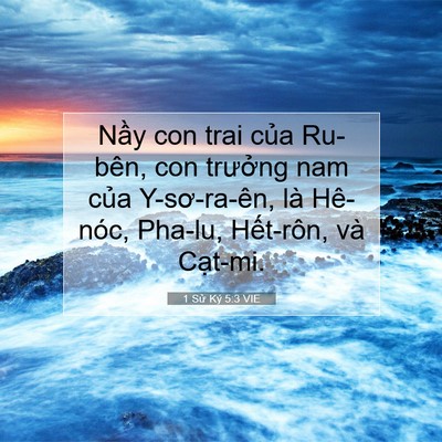 Picture 07 - 1 Sử Ký 5:3 VIE - Nầy con trai của Ru-bên, con trưởng nam - Bible Verse Picture