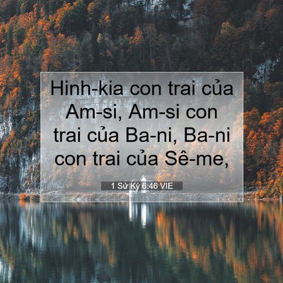 Picture 07 - 1 Sử Ký 6:46 VIE - Hinh-kia con trai của Am-si, Am-si con trai - Bible Verse Picture
