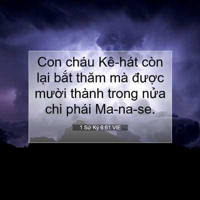 Picture 07 - 1 Sử Ký 6:61 VIE - Con cháu Kê-hát còn lại bắt thăm mà - Bible Verse Picture