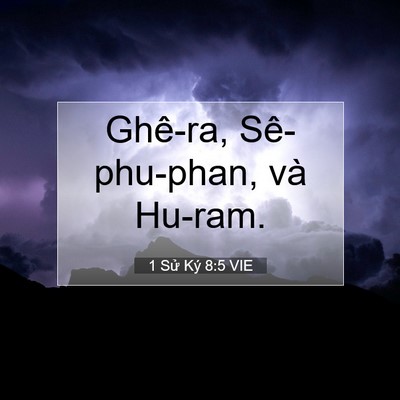 Picture 07 - 1 Sử Ký 8:5 VIE - Ghê-ra, Sê-phu-phan, và - Bible Verse Picture