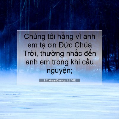 Picture 07 - 1 Thê-sa-lô-ni-ca 1:2 VIE - Chúng tôi hằng vì anh em tạ ơn Đức - Bible Verse Picture
