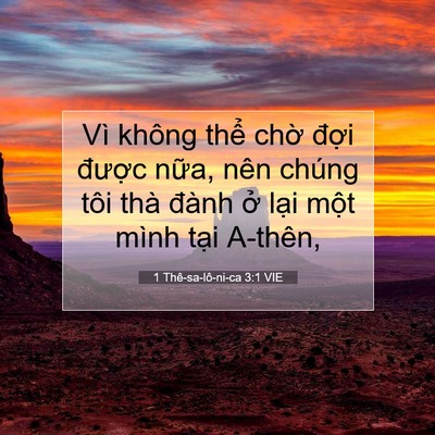 Picture 07 - 1 Thê-sa-lô-ni-ca 3:1 VIE - Vì không thể chờ đợi được nữa, - Bible Verse Picture