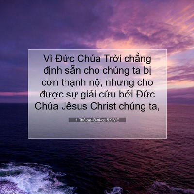 Picture 07 - 1 Thê-sa-lô-ni-ca 5:9 VIE - Vì Đức Chúa Trời chẳng định sẵn cho - Bible Verse Picture